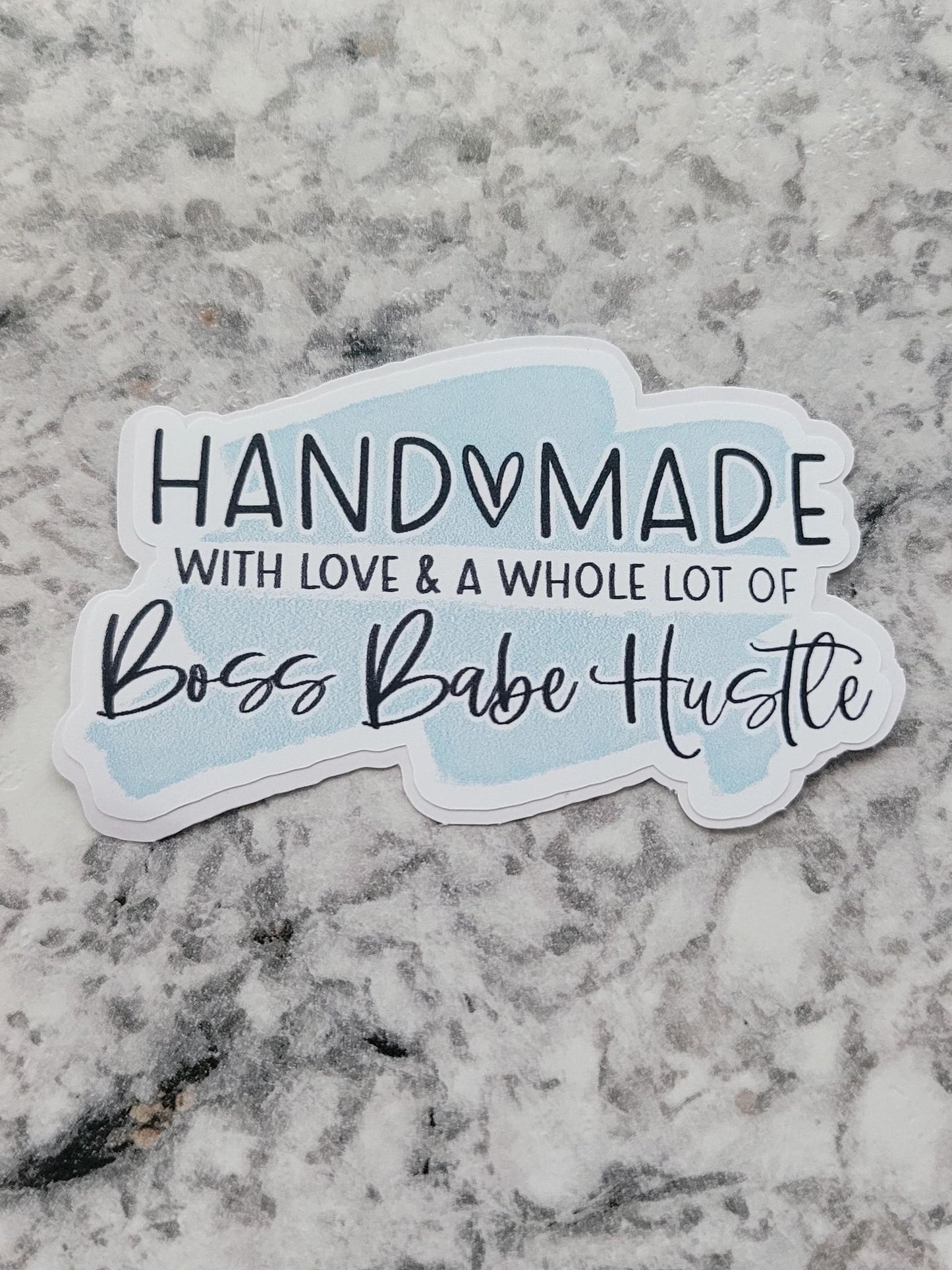 Handmade with love and a whole lot of boss babe hustle blue Die cut sticker 3-5 Business Day TAT