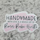 Handmade with love and a whole lot of boss babe hustle Pink Die cut sticker 3-5 Business Day TAT