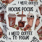 I need coffee to focus coffee cups Die cut sticker 3-5 Business Day TAT.