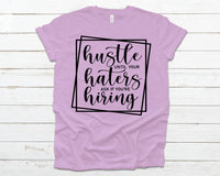 Hustle til your haters ask if you're hiring