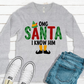 Santa I know him *DREAM TRANSFER* DTF