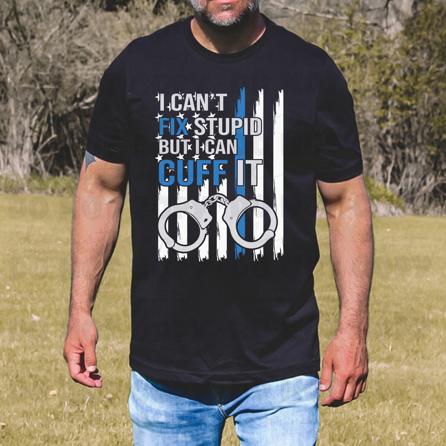 I can't fix stupid but I can cuff it *DREAM TRANSFER* DTF