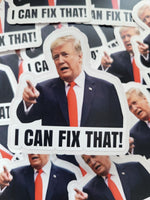 I can fix that Trump Die cut sticker 3-5 Business Day TAT