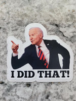 I did that Joe Die cut sticker 3-5 Business Day TAT