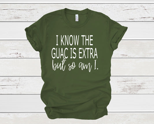 I know the Guac is extra but so am I