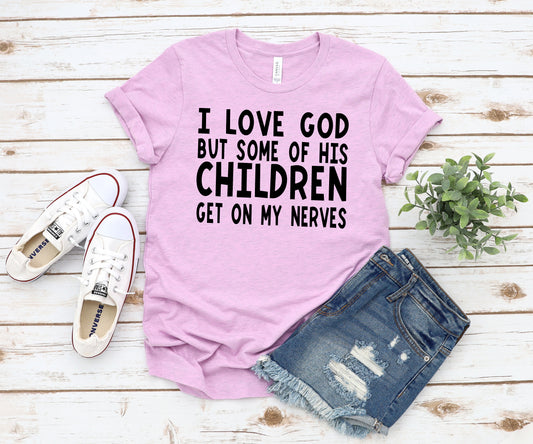I love God but some of his children get on my nerves