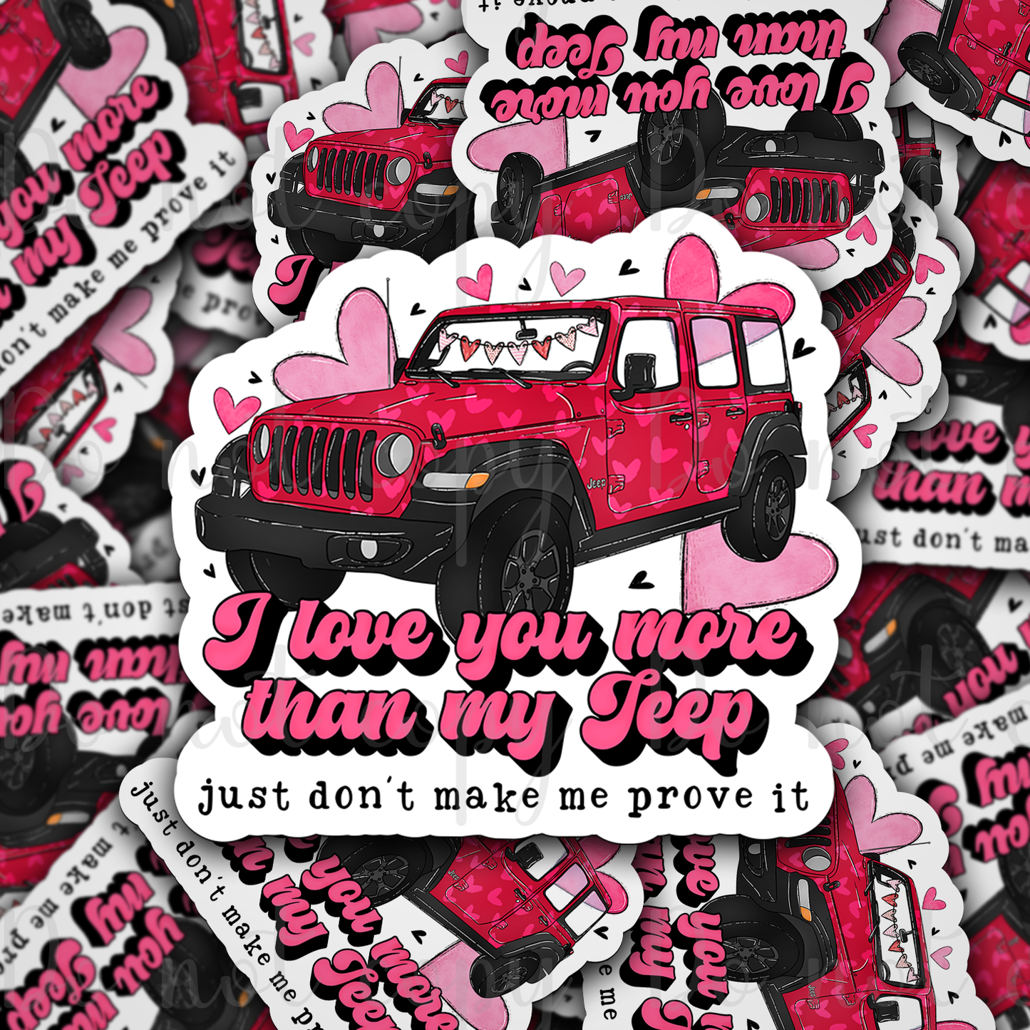 I love you more just don't make me prove it Die cut sticker 3-5 Business Day TAT