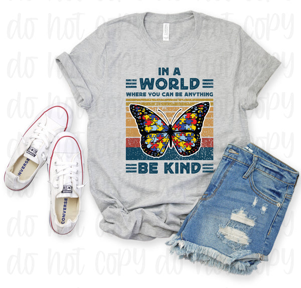 In a world where you can be anything be kind Autism butterfly *DREAM TRANSFER* DTF