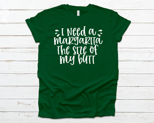I need a margarita the size of my butt
