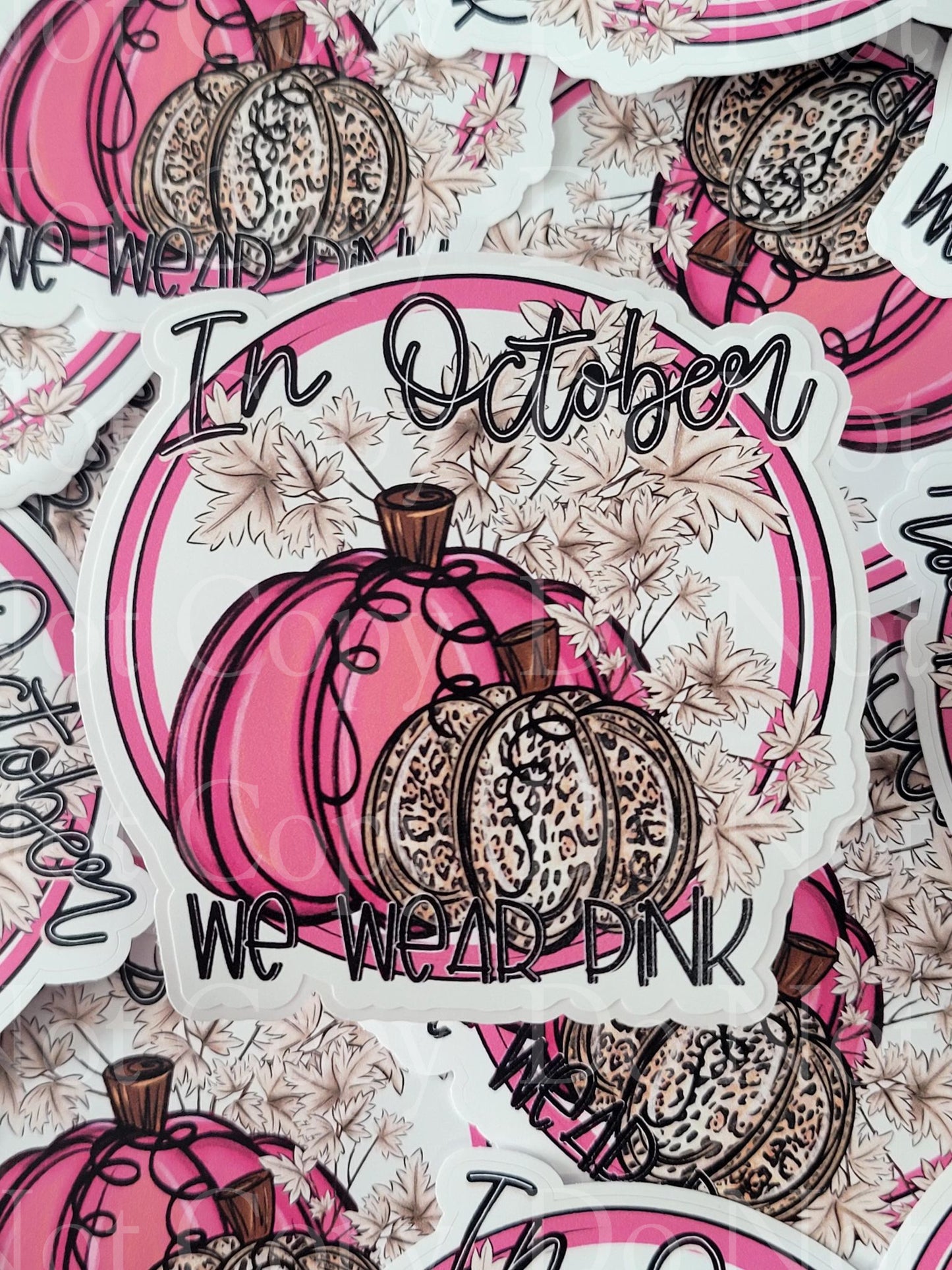 In October we wear pink breast cancer Die cut sticker 3-5 Business Day TAT.