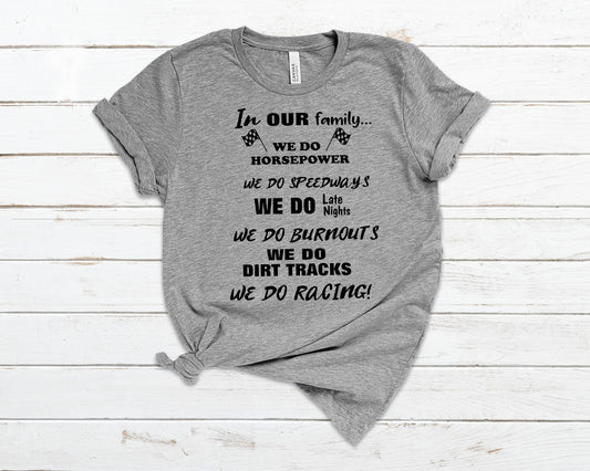 In our family we do horsepower we do speedways dirt track racing