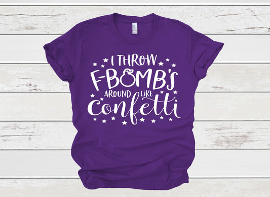 I throw F bombs around like confetti