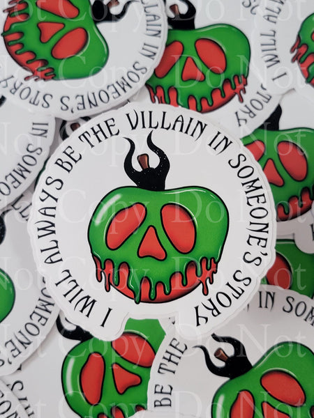 I will always be a villain in someone's story Die cut sticker 3-5 Business Day TAT.