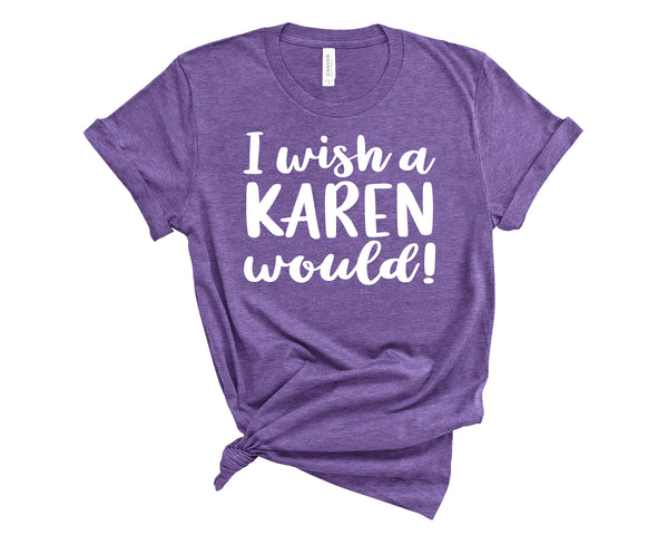 I wish a Karen would
