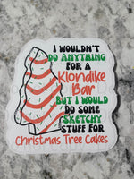 I would do some sketchy stuff for Christmas cakes Die cut sticker 3-5 Business Day TAT.