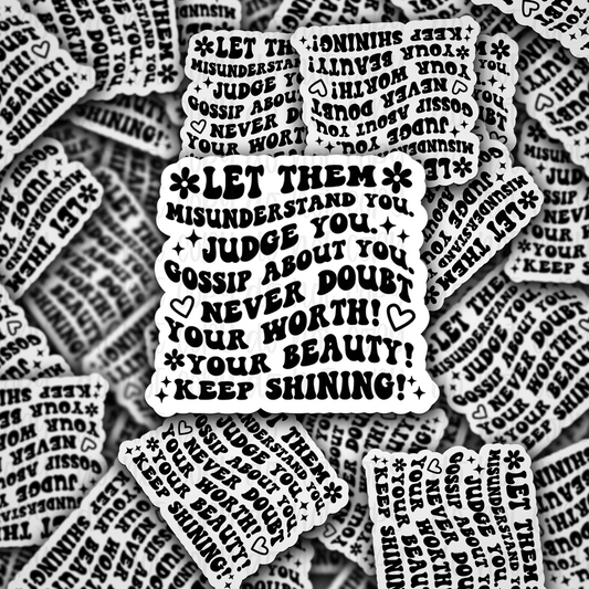 Let them misunderstand you Die cut sticker 3-5 Business Day TAT