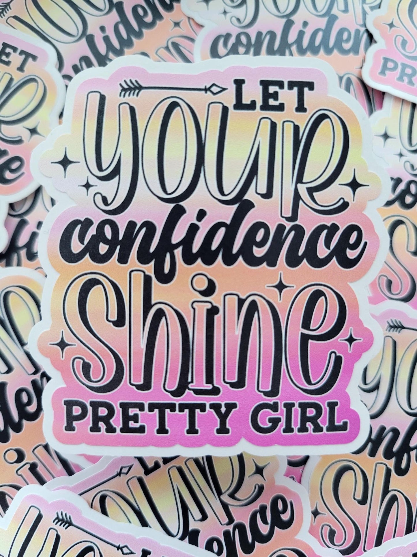 Let your confidence shine pretty girl Die cut sticker 3-5 Business Day TAT