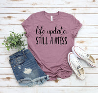 Life update still a mess