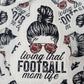 Living that football mom life messy bun Die cut sticker 3-5 Business Day TAT.