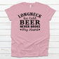 Longneck ice cold beer never broke my heart