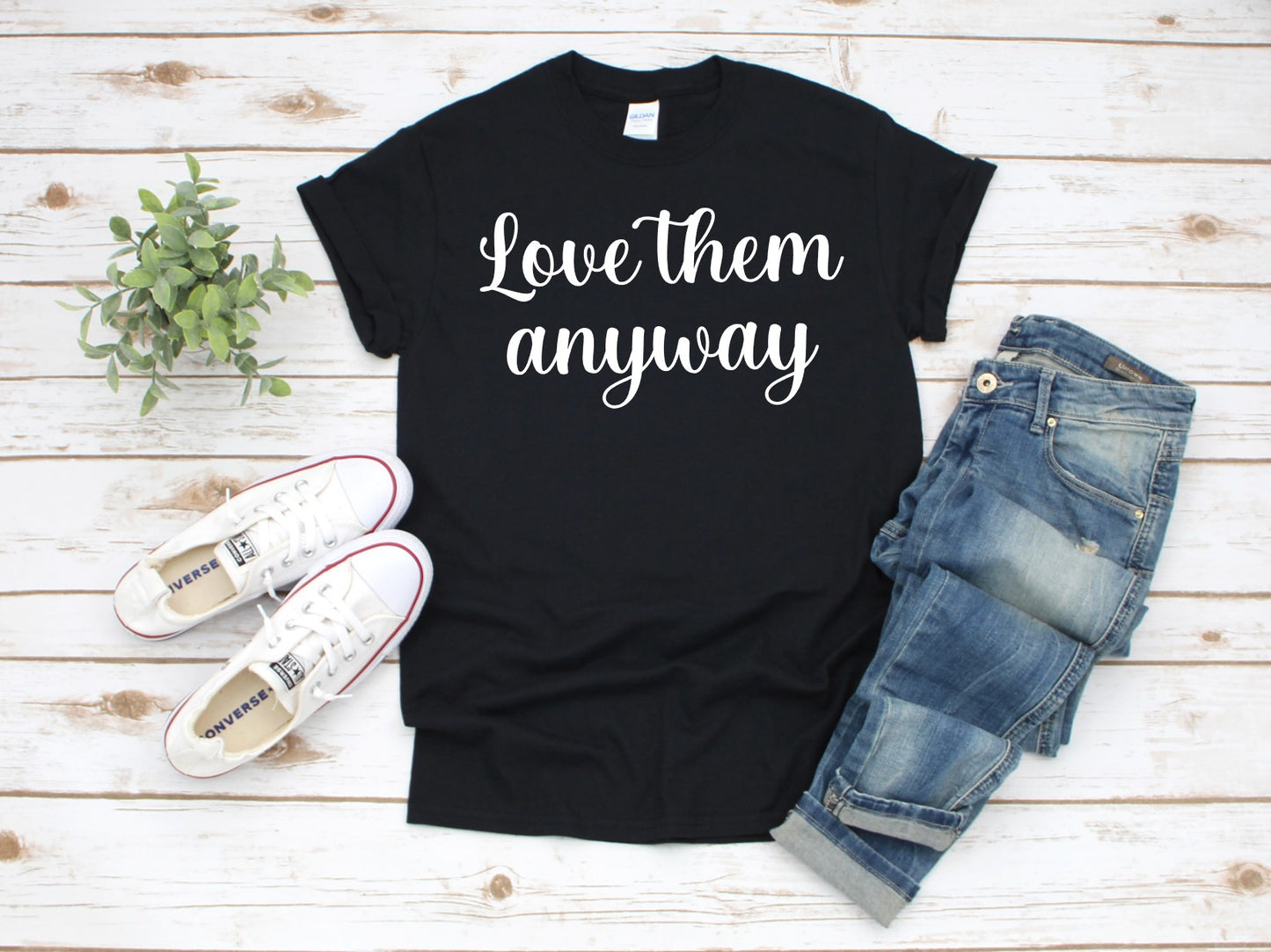 Love them anyway