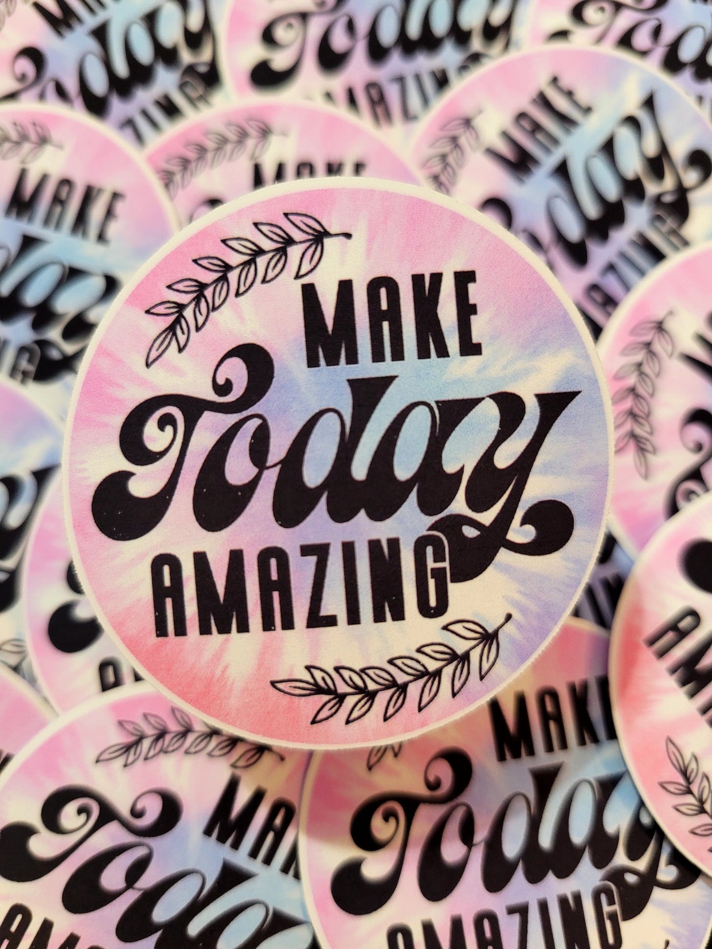 Make today amazing Die Cut sticker 3-5 Business Day TAT