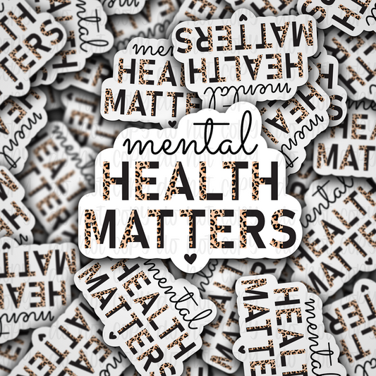 Mental health matters leopard Die cut sticker 3-5 Business Day TAT