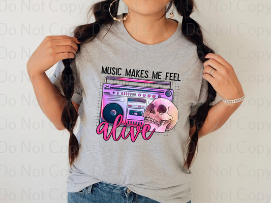 Music makes me feel alive *DREAM TRANSFER* DTF