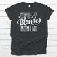 My whole life is a blonde moment