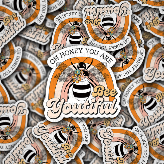 Oh honey you are bee youtiful  Die cut sticker 3-5 Business Day TAT