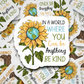 In a world where you can be anything be kind Sunflower Die cut sticker 3-5 Business Day TAT