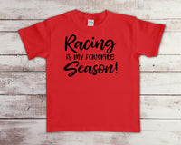 Racing is my favorite season (Kids size)