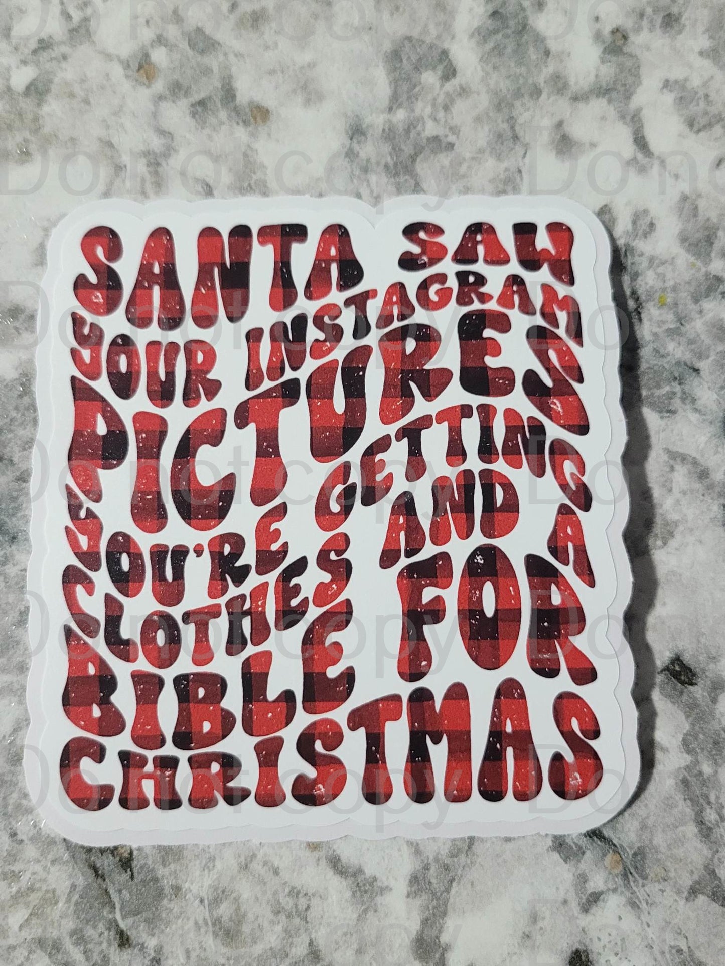 Santa saw your pictures you're getting clothes and a bible for Christmas Die cut sticker 3-5 Business Day TAT.