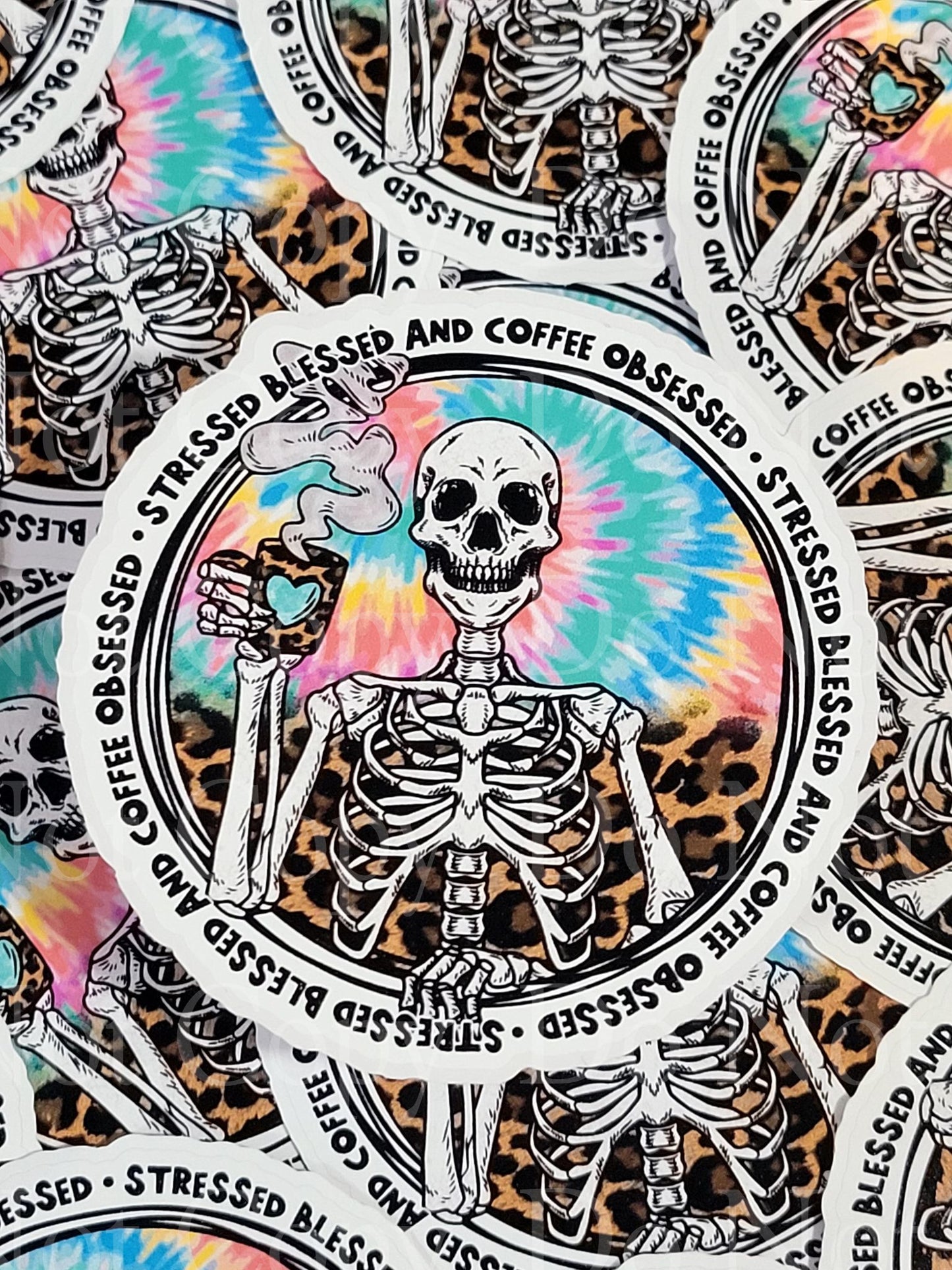 Stressed blessed and coffee obsessed skeleton Die cut sticker 3-5 Business Day TAT.