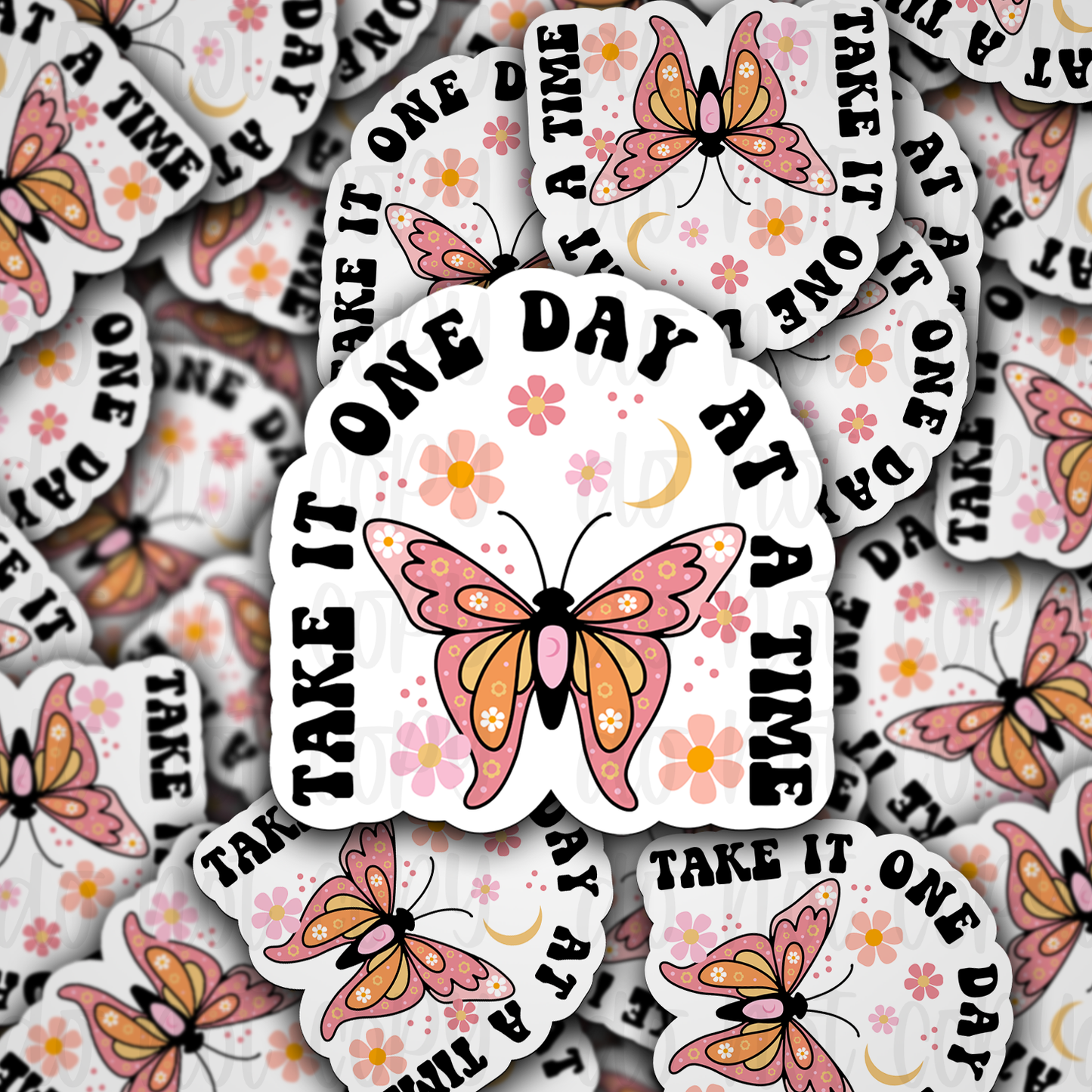 Take it one day at a time butterfly Die cut sticker 3-5 Business Day TAT