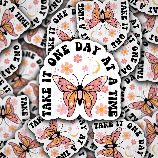 Take it one day at a time butterfly Die cut sticker 3-5 Business Day TAT