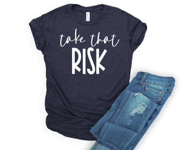 Take that risk