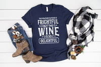 The weather outside is frightful but the wine is so delightful