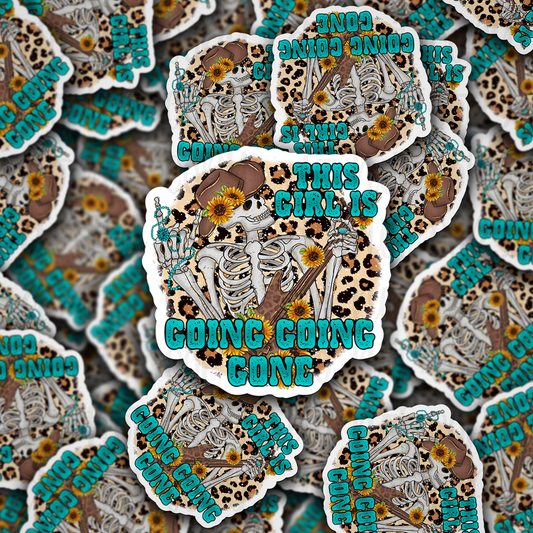 This girl is going going gone skeleton Die cut sticker 3-5 Business Day TAT
