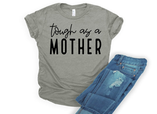 Tough as a Mother