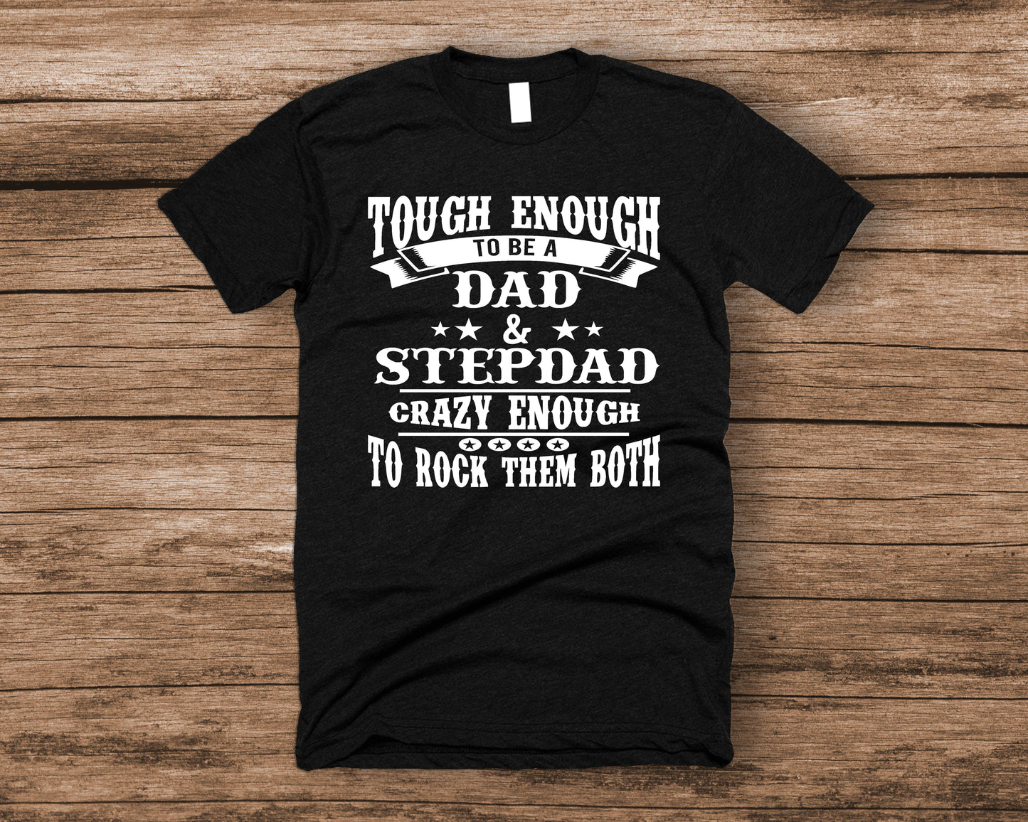 Tough enough to be a dad and stepdad
