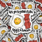 We go together like bacon and eggs Die cut sticker 3-5 Business Day TAT