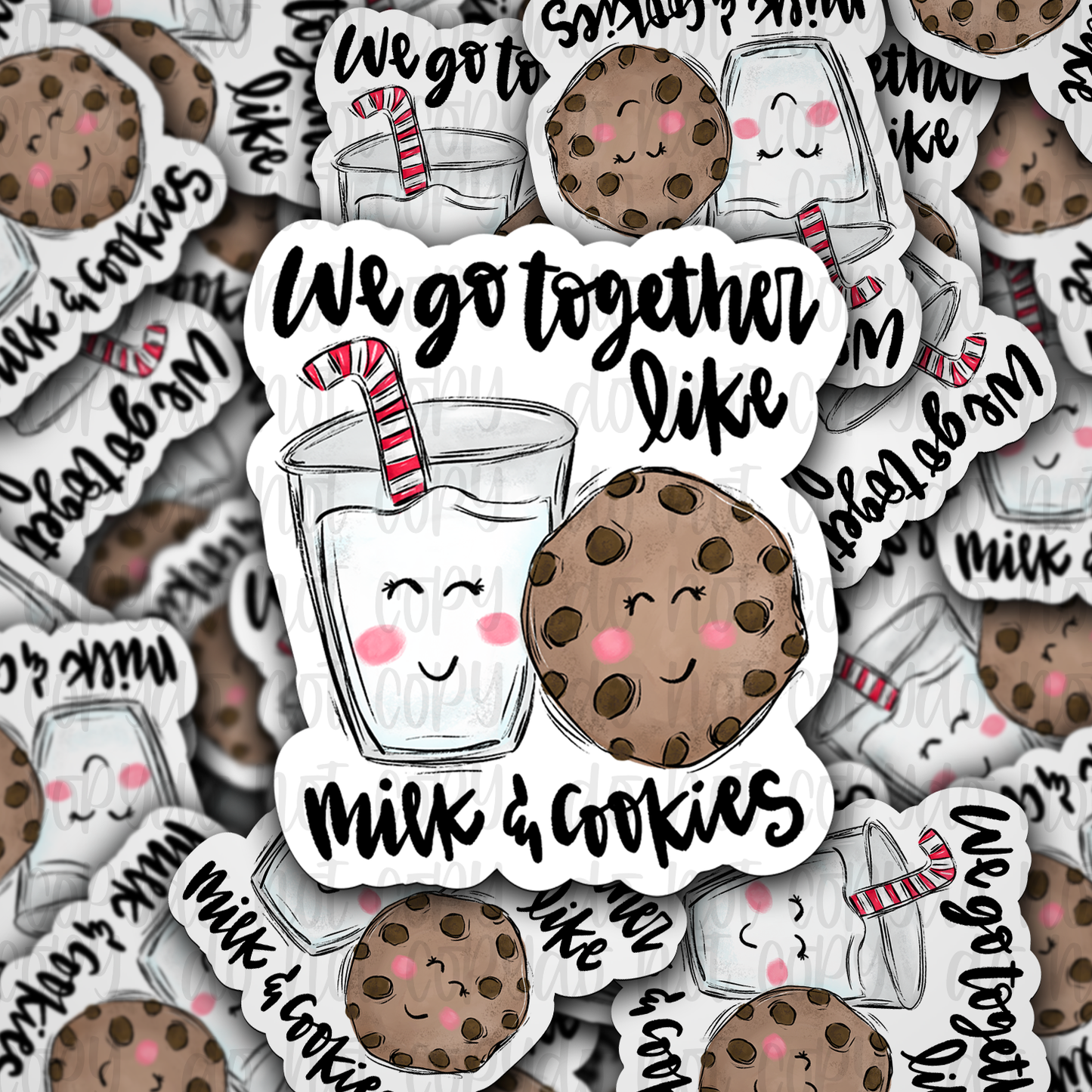 We go together like milk and cookies Die cut sticker 3-5 Business Day TAT