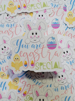 You are eggstra special Easter die cut sticker 3-5 Business Day TAT