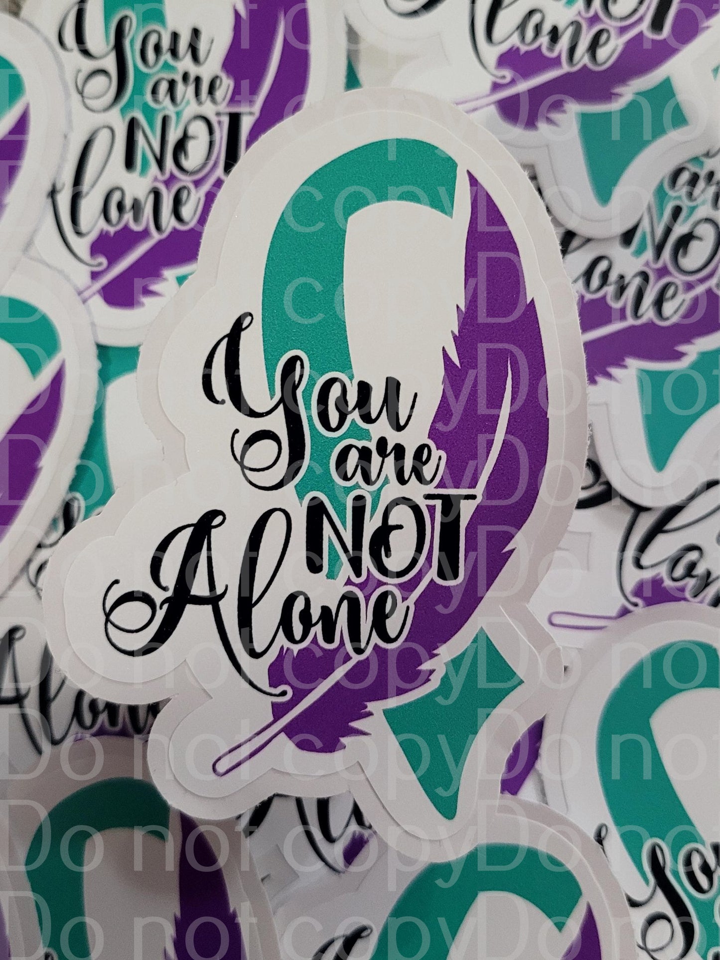 You are not alone suicide awareness Die cut sticker 3-5 Business Day TAT.