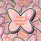 You are worthy and lovable butterfly Die Cut sticker 3-5 Business Day TAT