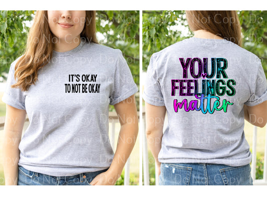 Your feelings matter front and back set  *DREAM TRANSFER* DTF