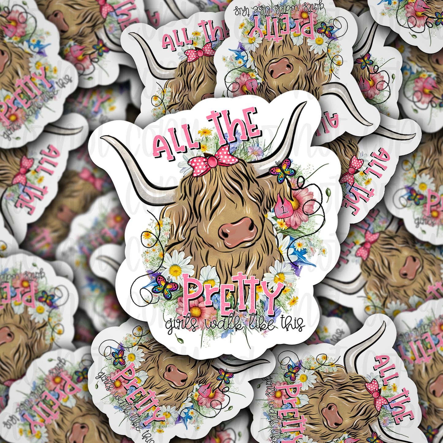 All the pretty girls walk like this cow Die cut sticker 3-5 Business Day TAT