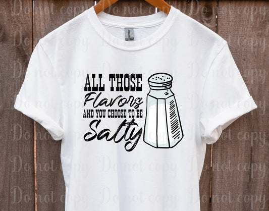 All those flavors and you choose to be salty *DREAM TRANSFER* DTF