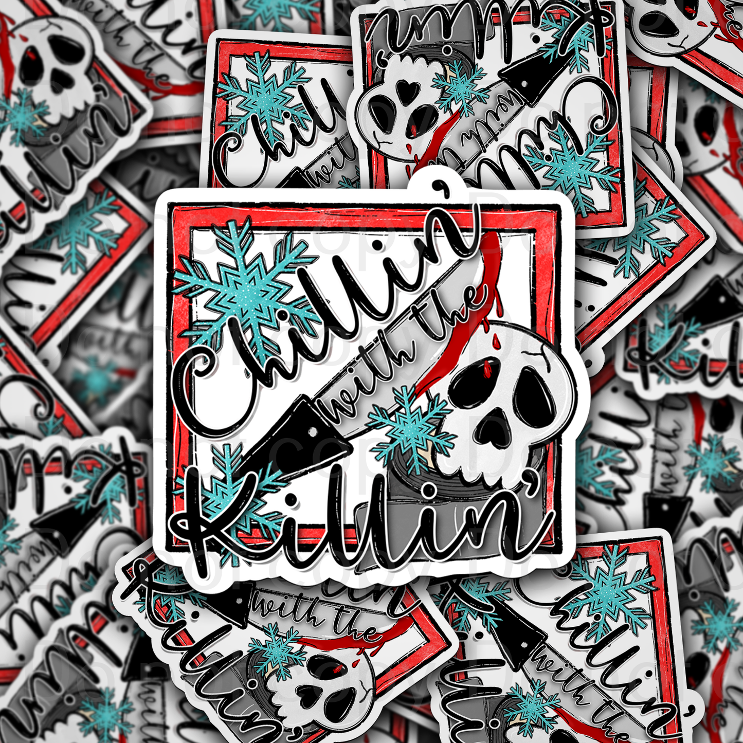 Chillin' with the killin' Die cut sticker 3-5 Business Day TAT